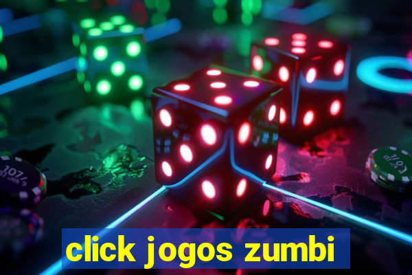 click jogos zumbi